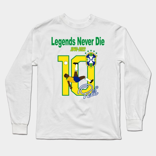 Pele Legends Never Die Long Sleeve T-Shirt by Scud"